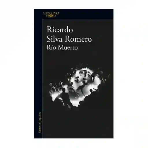 Río Muerto - Ricardo Silva Romero