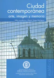 Ciudad Contemporánea Arte Imagen y Memoria - VV.AA