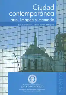 Ciudad Contemporánea Arte Imagen y Memoria - VV.AA