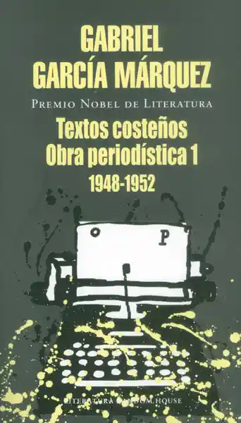 Textos Costeños. Obra Periodística 1: 1948 1952