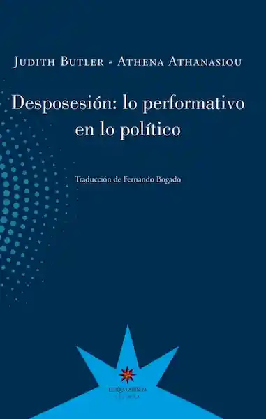 Desposesión: lo Formativo en lo Político - Judith Butler