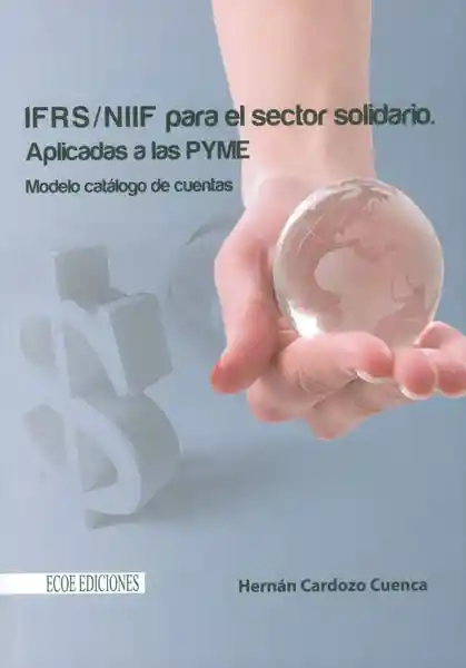 IFRS/NIIF para el sector solidario. Aplicadas a las PYME. Modelo catálogo de cuentas