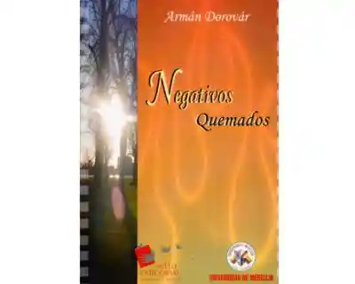 Negativos Quemados - Armán Dorovár