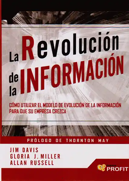 La Revolución de la Información. Cómo Utilizar el Modelo