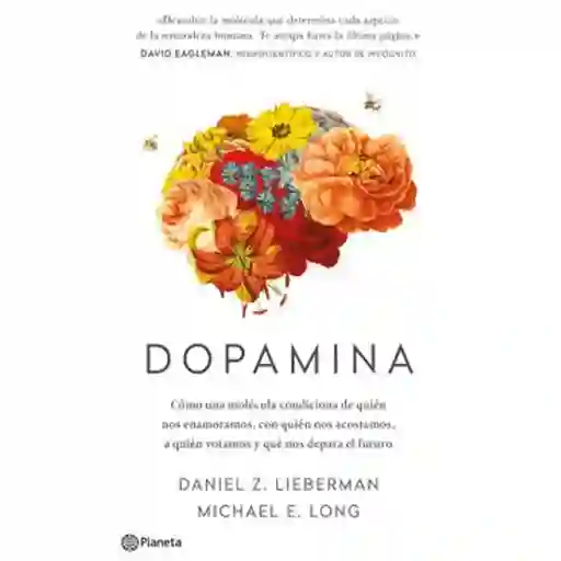 Dopamina. Daniel Z. Lieberman Y Michael E Long