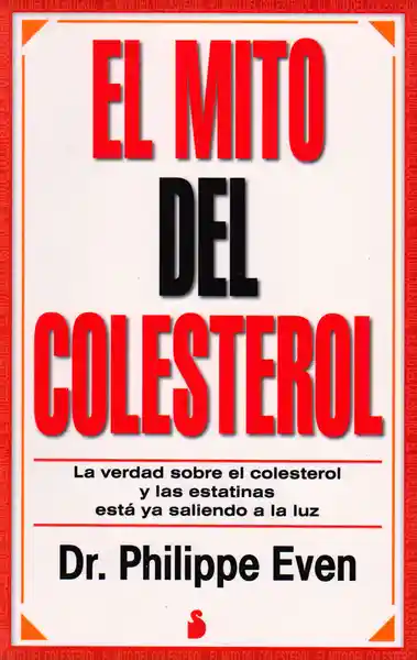 El Mito Del Colesterol: la Verdad Sobre el Colesterol