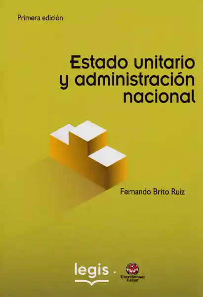 Estado Unitario y Administración Nacional - Fernando Brito Ruíz