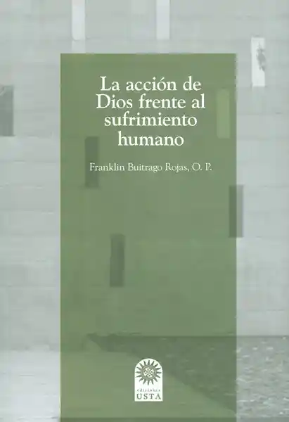 La Acción de Dios Frente al Sufrimiento Humano