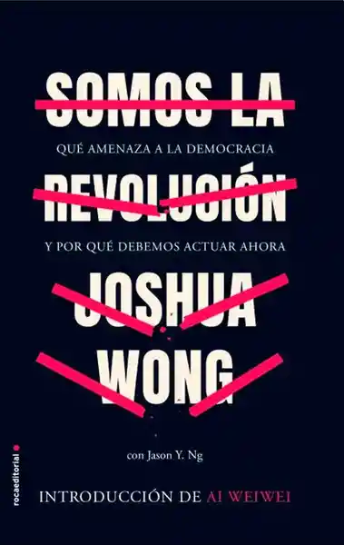 Somos la Revolución - Wong Joshua