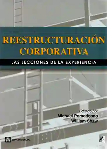 Reestructuración Corporativa. Las Lecciones de la Experiencia