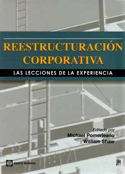 Reestructuración Corporativa. Las Lecciones de la Experiencia
