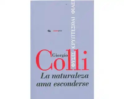 La Naturaleza Ama Esconderse - Giorgio Colli