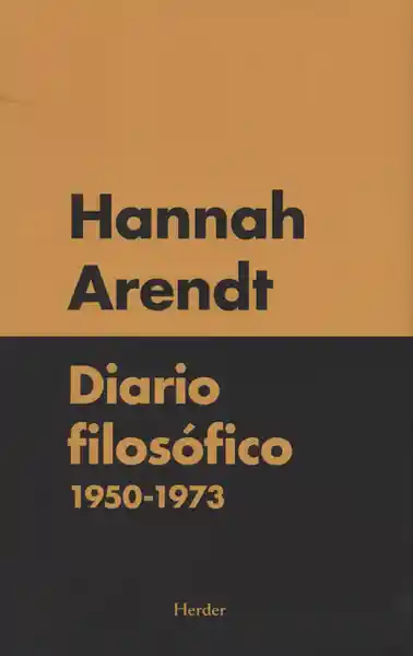 Diario Filosófico 1950-1973 - Hannah Arendt