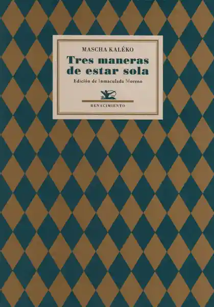 Tres Maneras de Estar Sola - Mascha Kaléko