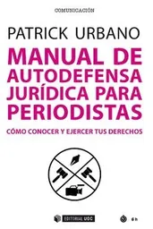 Manual de Autodefensa Jurídica Para Periodistas -Patrick Urbano