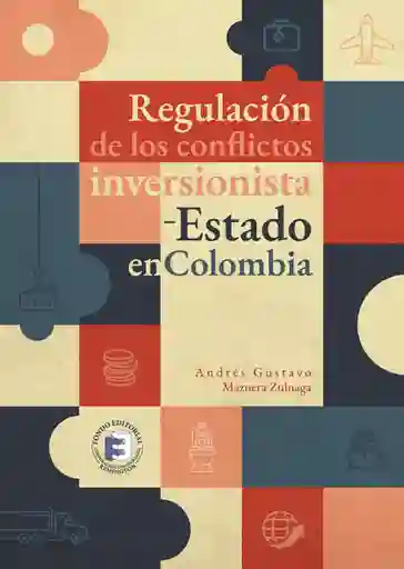 Regulación de Los Conflictos Inversionista-Estado en Colombia