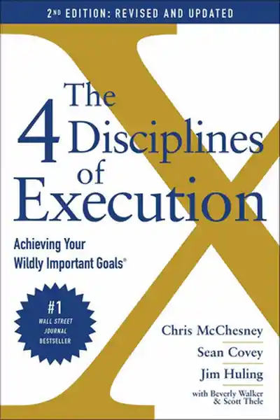 The 4 Disciplines of Execution: Revised And Updated - Chris