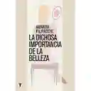 La Dichosa Importancia de la Belleza - Amanda Filipacchi