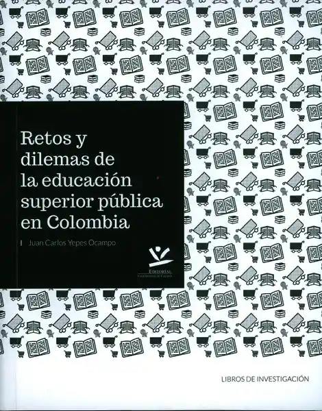 Retos y Dilemas de la Educación Superior Pública en Colombia