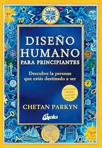 Diseño Humano Para Principiantes - Parkyn Chetan