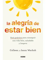 La Alegría de Estar Bien