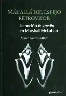 Más Allá Del Espejo Retrovisor - Sergio Roncallo Dow