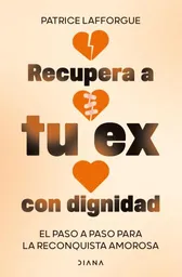 Recupera a Tu Ex Con Dignidad
