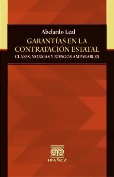 Garantías en la Contratación Estatal - Abelardo Leal