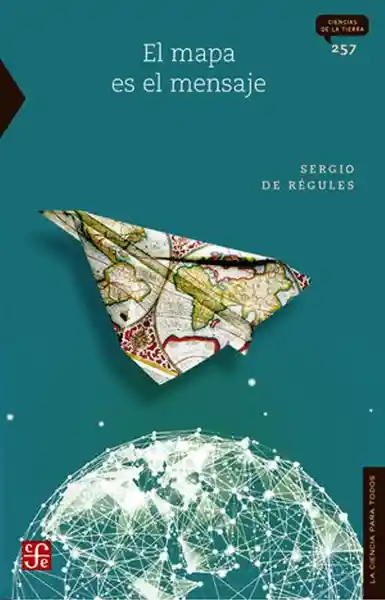El Mapa es el Mensaje - Sergio de Regules