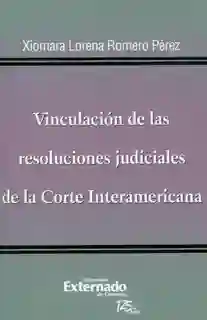 Vinculación de las resoluciones judiciales de la Corte Interamericana