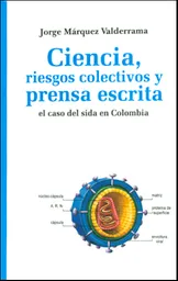 Ciencia Riesgos Colectivos y Prensa Escrita