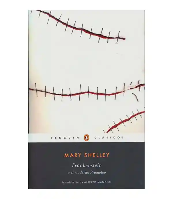 Frankenstein o el Moderno Prometeo - Mary Shelley