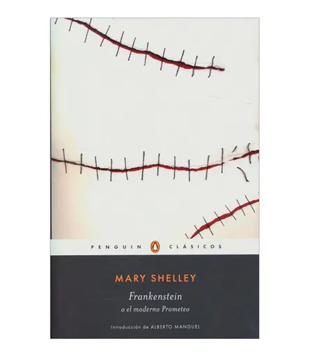 Frankenstein o el Moderno Prometeo - Mary Shelley