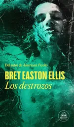 Los Destrozos - Easton Ellis Bret
