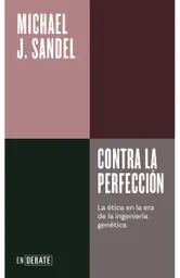Contra la Perfección - Michael J. Sandel