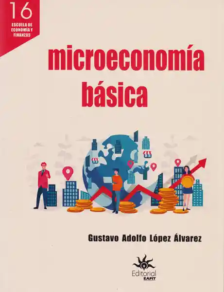 Microeconomía Básica - Gustavo Adolfo López Álvarez