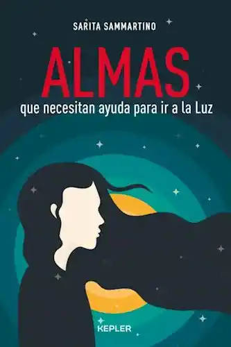 Almas Que Necesitan Ayuda Para Ir a la Luz - Sarita Sammartino