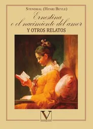 Ernestina o El Nacimiento Del Amor y Otros Relatos