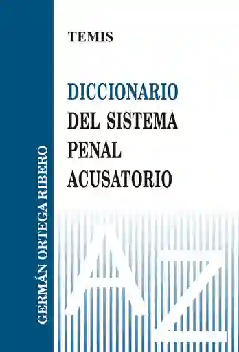 Diccionario Del Sistema Penal Acusatorio