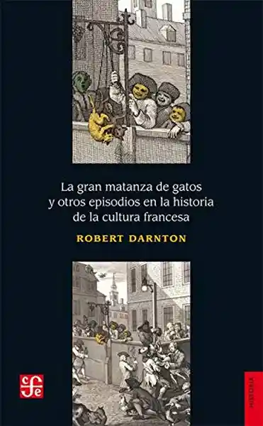 La Gran Matanza de Gatos - Fondo de Cultura Económica