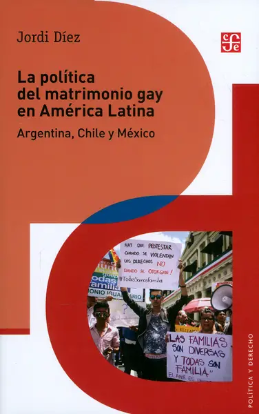 La Política Del Matrimonio Gay en América Latina. - Jordi Díez