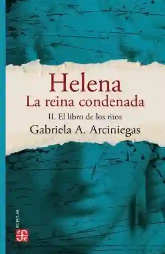 Helena la Reina Condenada - Gabriela A. Arciniegas