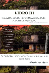 Relatos Sobre Reforma Agraria en Colombia 19502000