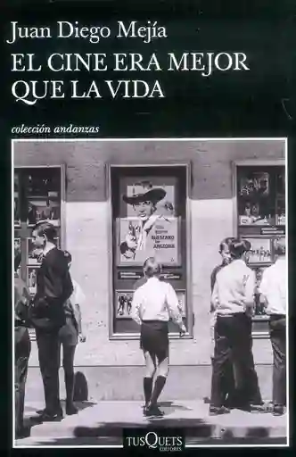 El Cine Era Mejor Que La Vida