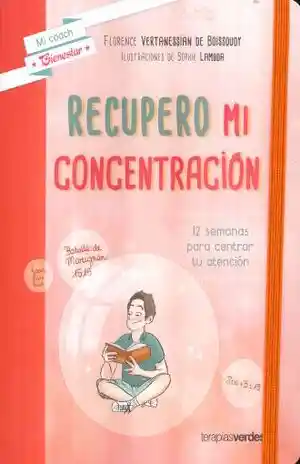 Recupero Mi Concentracion. 12 Semanas Para Centrar Tu Atencion