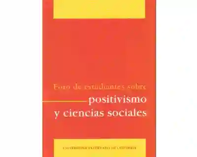 Foro de Estudiantes Sobre Positivismo y Ciencias Sociales