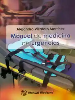 Manual de Medicina de Urgencias - Alejandro Villatoro Martínez