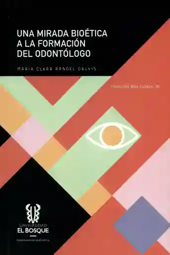 Una Mirada Bioética a la Formación Del Odontólogo