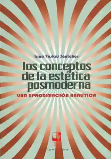 Los conceptos de la estética posmoderna. Una aproximación analítica