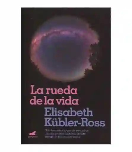 Vida La Rueda De La- Elisabeth Kubler-Ross